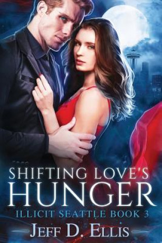 Könyv Shifting Love's Hunger Jeff D Ellis