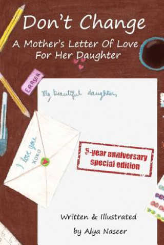 Książka Don't Change: A Mother's Letter of Love for Her Daughter - Special Edition Alya Naseer