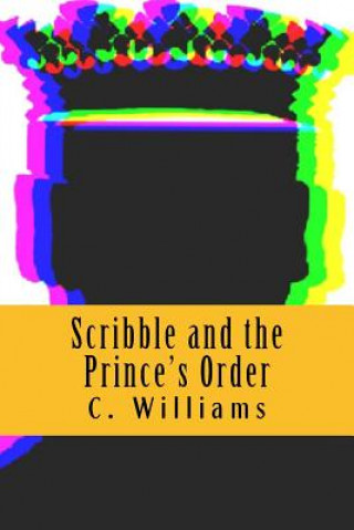 Knjiga Scribble and the Prince's Order Christina Williams