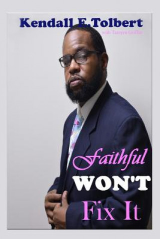 Book Faithful Won't Fix It Kendall E Tolbert