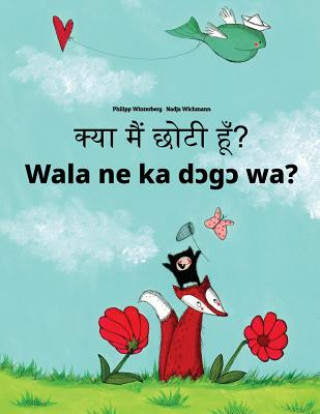 Kniha Kya Maim Choti Hum? Wala Ne Ka Dcgc Wa?: Hindi-Bambara (Bamanankan): Children's Picture Book (Bilingual Edition) Philipp Winterberg