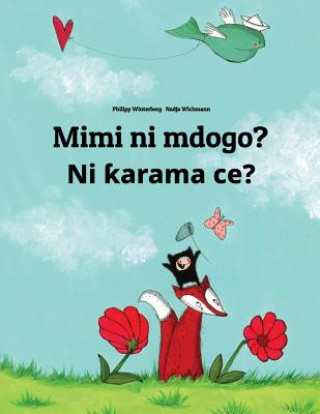 Könyv Mimi Ni Mdogo? Ni Karama Ce?: Swahili-Hausa (Harshen Hausa): Children's Picture Book (Bilingual Edition) Philipp Winterberg