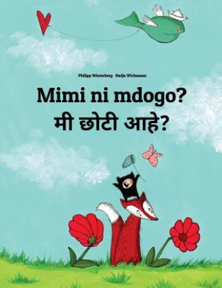 Kniha Mimi Ni Mdogo? Mi Choti Ahe?: Swahili-Marathi: Children's Picture Book (Bilingual Edition) Philipp Winterberg