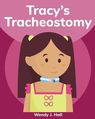 Książka Tracy's Tracheostomy Wendy J Hall