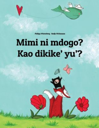 Kniha Mimi Ni Mdogo? Kao Dikike' Yu'?: Swahili-Chamorro (Finu' Chamoru): Children's Picture Book (Bilingual Edition) Philipp Winterberg