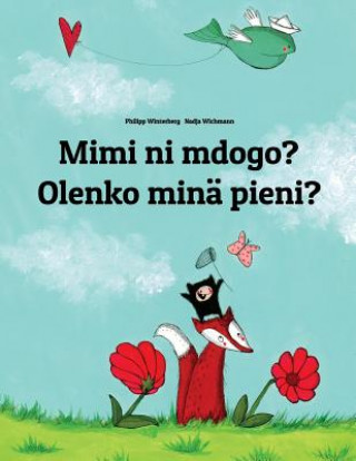 Kniha Mimi Ni Mdogo? Olenko Minä Pieni?: Swahili-Finnish (Suomi): Children's Picture Book (Bilingual Edition) Philipp Winterberg
