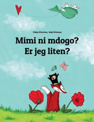 Kniha Mimi Ni Mdogo? Er Jeg Liten?: Swahili-Norwegian (Norsk Bokm?l): Children's Picture Book (Bilingual Edition) Philipp Winterberg