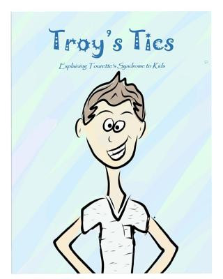 Carte Troy's Tics: Explaining Tourette's Syndrome to Kids Amy Marie Wells