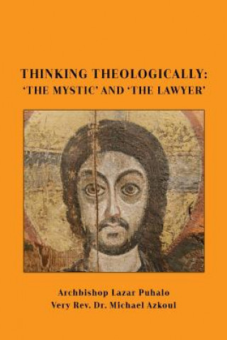 Könyv Thinking Theologically: 'The Mystic' and 'the Lawyer Lazar Puhalo