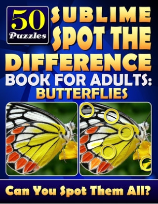 Könyv Sublime Spot the Difference Book for Adults: Butterflies.: Find the Difference Puzzle Books for Adults. What's Different Activity Book. Picture Puzzle Lucy Coldman