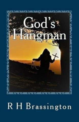 Kniha God's Hangman: A Monument of Grace R H Brassington