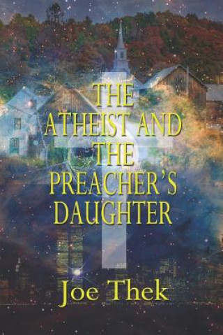 Kniha The Atheist and the Preacher's Daughter Christopher Malinger