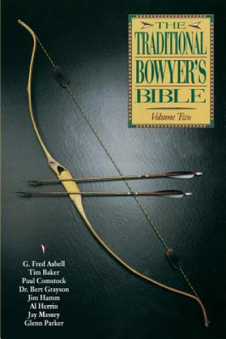 Knjiga Traditional Bowyer's Bible, Volume 2 Paul Comstock