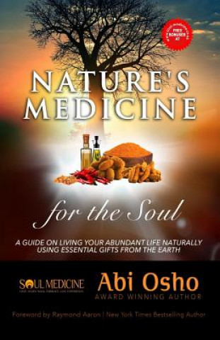 Książka Nature's Medicine for the Soul: A Guide on Living Your Abundant Life Naturally Using Essential Gifts from the Earth Abi Osho