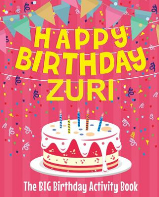 Carte Happy Birthday Zuri - The Big Birthday Activity Book: Personalized Children's Activity Book Birthdaydr