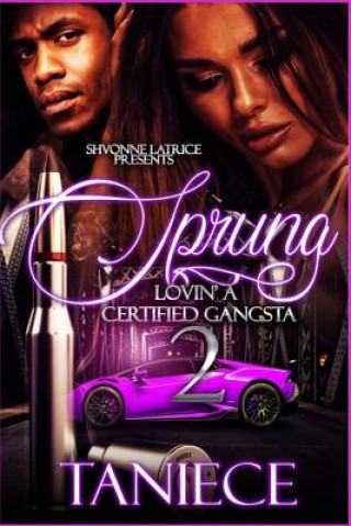 Knjiga Sprung 2: Lovin' a Certified Gangsta Taniece