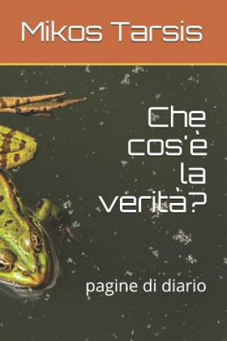 Knjiga Che cos'? la verit??: pagine di diario Mikos Tarsis