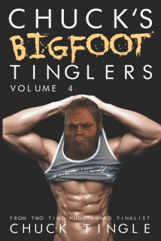Carte Chuck's Bigfoot Tinglers: Volume 4 Chuck Tingle
