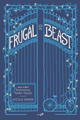 Livre Frugal and the Beast: And Other Financial Fairy Tales Adi O'Keefe