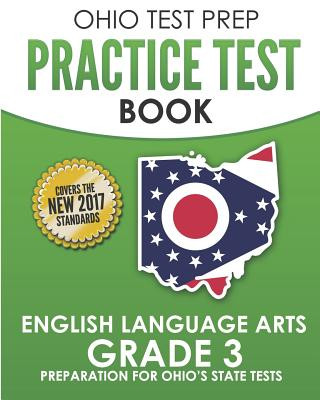 Knjiga Ohio Test Prep Practice Test Book English Language Arts Grade 3: Preparation for Ohio's State Tests O Hawas