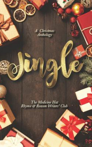 Knjiga Jingle: A Christmas Anthology The Medicine Hat Rhyme &amp; Reason Writers'