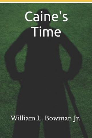 Knjiga Caine's Time William L Bowman Jr