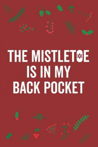 Kniha The Mistletoe Is in My Back Pocket Elderberry's Designs