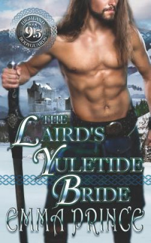 Könyv Laird's Yuletide Bride (Highland Bodyguards, Book 9.5) Emma Prince