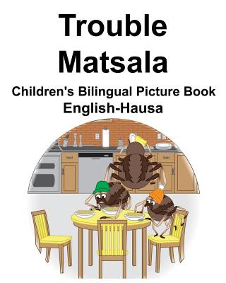 Book English-Hausa Trouble/Matsala Children's Bilingual Picture Book Suzanne Carlson