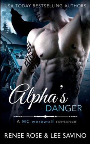 Kniha Alpha's Danger Renee Rose