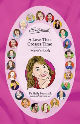 Book A Love That Crosses Time: Maria's Book Dr Holly Fourchalk