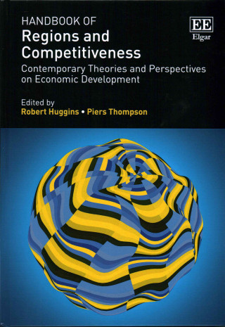 Książka Handbook of Regions and Competitiveness - Contemporary Theories and Perspectives on Economic Development 