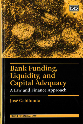 Книга Bank Funding, Liquidity, and Capital Adequacy José Gabilondo