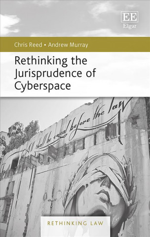 Kniha Rethinking the Jurisprudence of Cyberspace Chris Reed