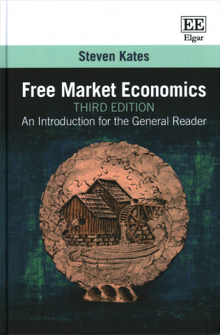 Kniha Free Market Economics, Third Edition Steven Kates