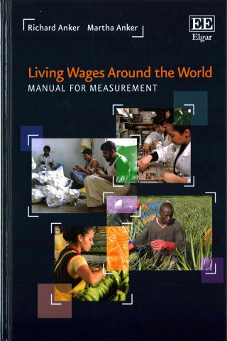 Książka Living Wages Around the World - Manual for Measurement Richard Anker