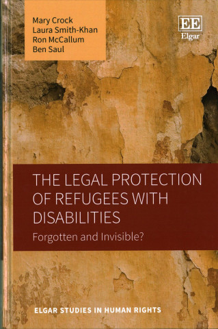 Carte Legal Protection of Refugees with Disabiliti - Forgotten and Invisible? Mary Crock