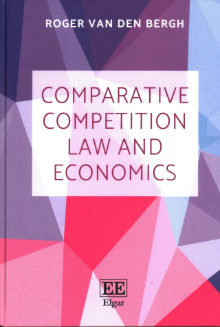 Könyv Comparative Competition Law and Economics Roger J. van den Bergh