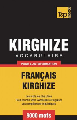Kniha Vocabulaire Francais-Kirghize pour l'autoformation - 9000 mots Andrey Taranov