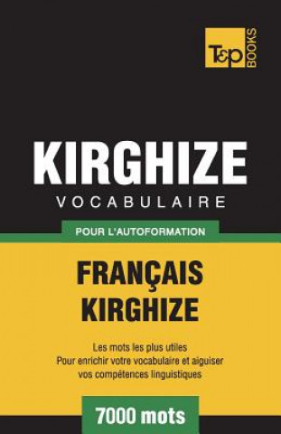 Book Vocabulaire Francais-Kirghize pour l'autoformation - 7000 mots Andrey Taranov
