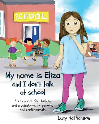 Kniha My name is Eliza and I don't talk at school Lucy Nathanson