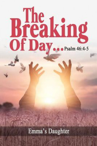 Carte The Breaking of Day!...Psalm 46: 4-5 Quaneck Walkes
