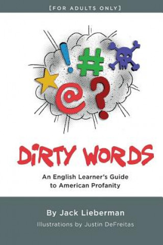 Knjiga Dirty Words: An English Learner's Guide to American Profanity Justin DeFreitas