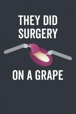 Book They Did Surgery on a Grape Elderberry's Designs