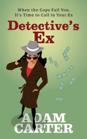 Knjiga Detective's Ex Adam Carter