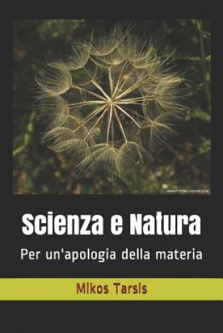 Könyv Scienza e Natura: Per un'apologia della materia Enrico Galavotti