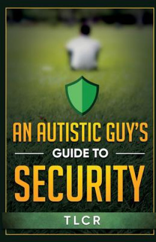 Könyv An Autistic Guy's Guide To Security: Among Other Thoughts Tl Cr