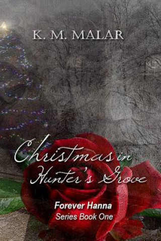 Kniha Christmas in Hunter's Grove K M Malar