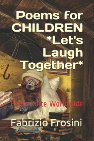 Kniha Poems for Children - Let's Laugh Together: Poets Unite Worldwide Tom Billsborough
