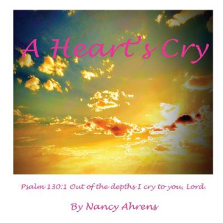 Książka A Heart's Cry Nancy G Ahrens